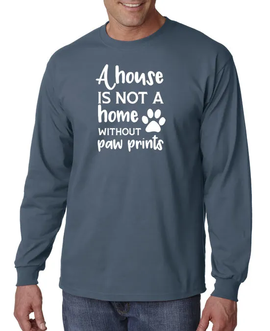 A House is Not a Home Without Paw Prints T-Shirt