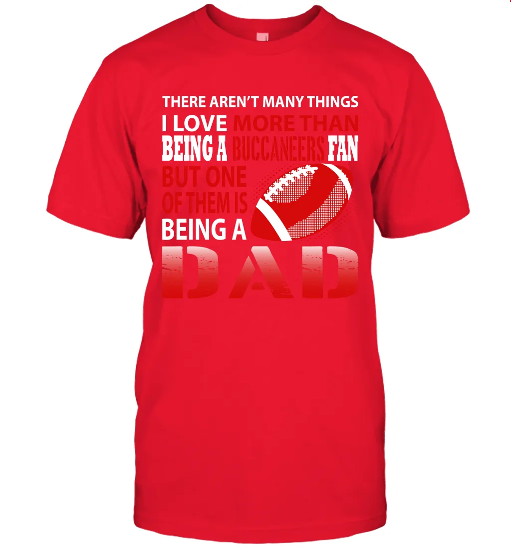 I Love More Than Being A Tampa Bay Buccaneers Fan Being A Dad Football T-Shirt