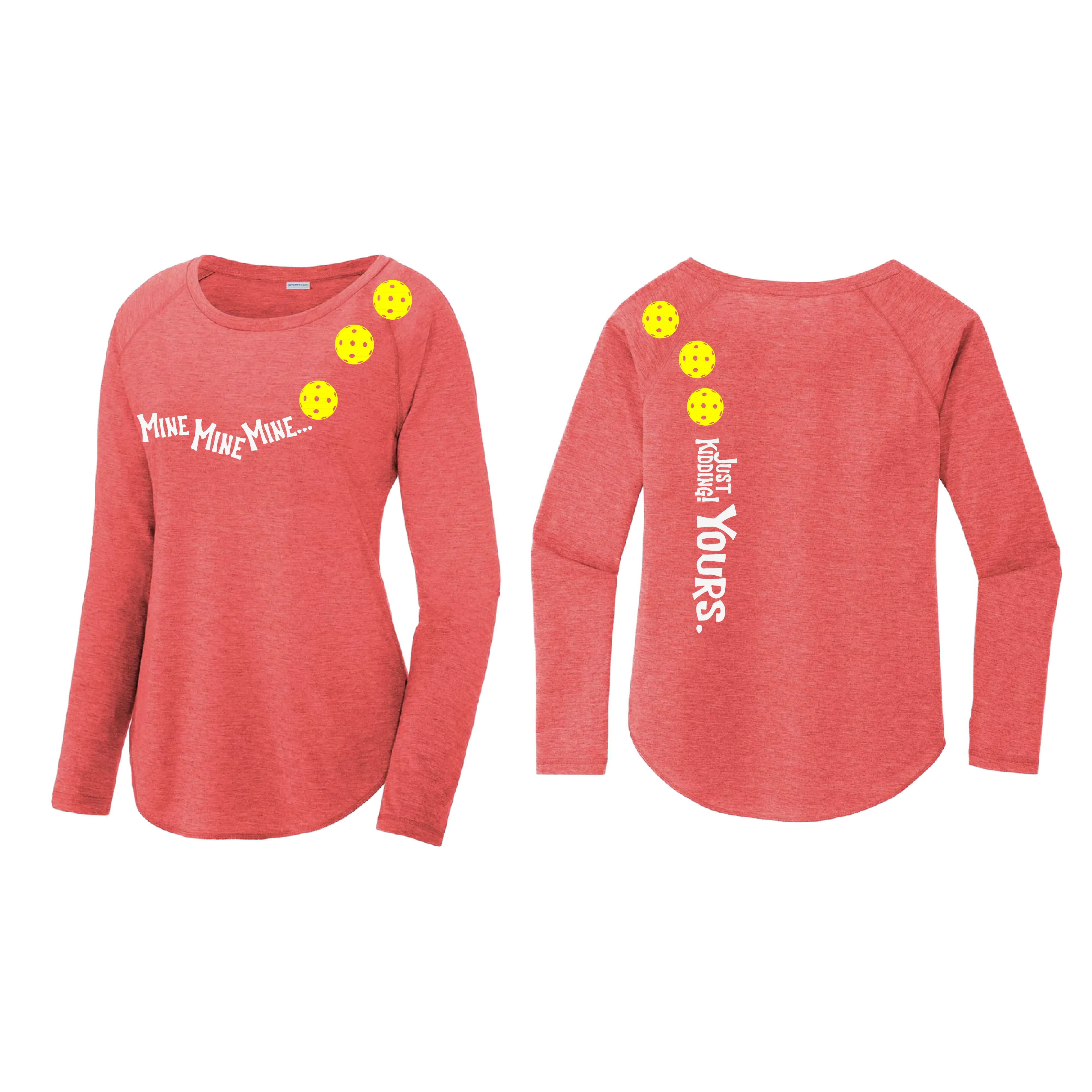 Mine JK Yours (Pickleball Colors Orange Yellow Red)| Women's Long Sleeve Scoop Neck Pickleball Shirts | 75/13/12 poly/cotton/rayon